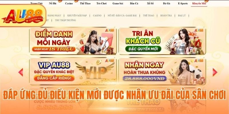 Đáp ứng đủ điều kiện mới được nhận ưu đãi của sân chơi